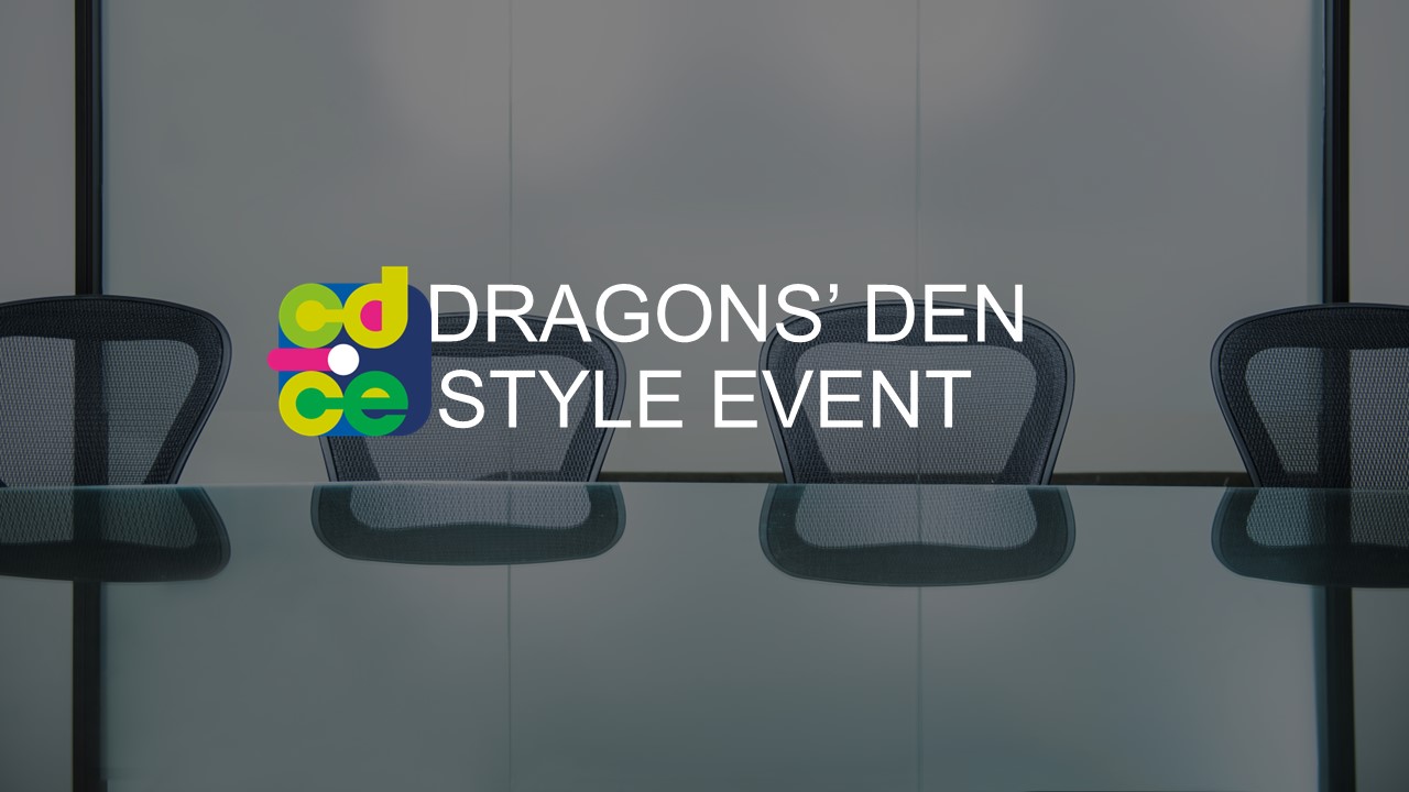 Dragons’ Den Style Event: Drop In session Monday 14 to Monday 28 November