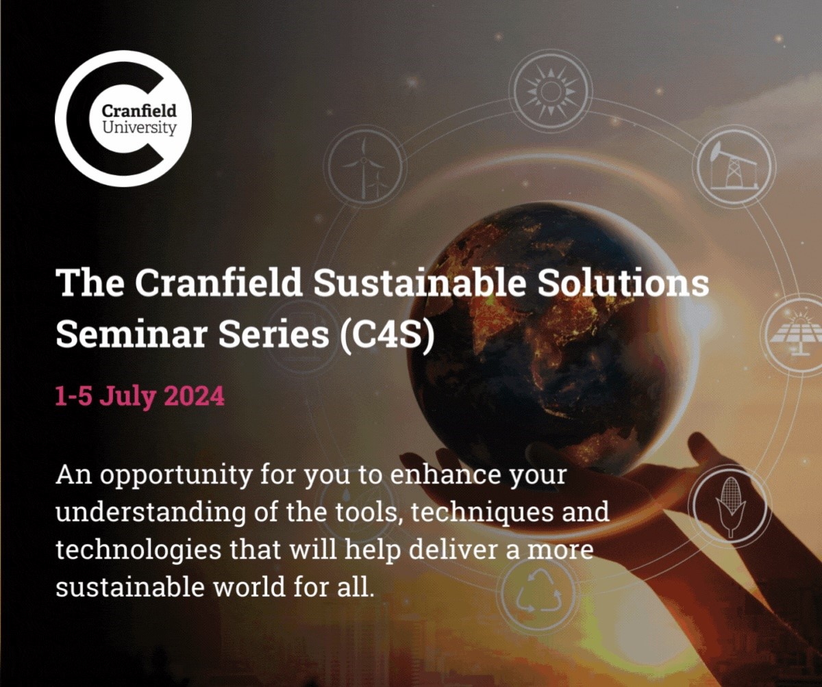 Cranfield Sustainable Solutions Seminar Series, 1-5 July 2024